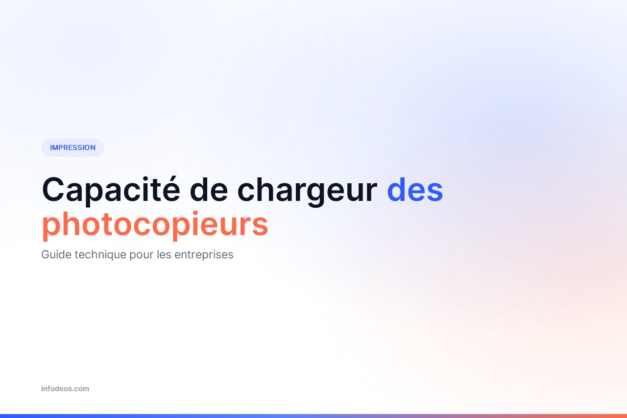 Visuel de titre : capacité de chargeur des photocopieurs, guide technique pour les entreprises