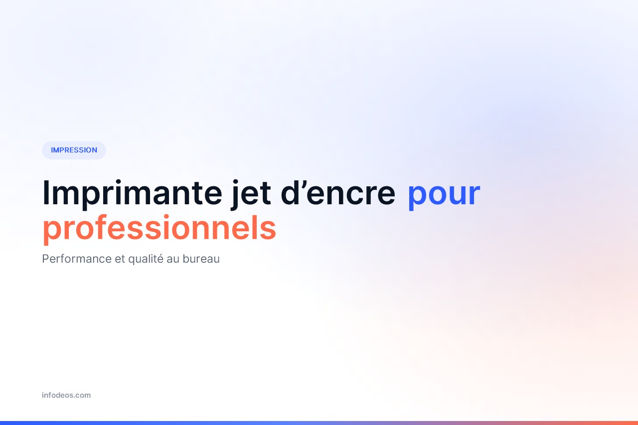 Visuel de titre : Imprimante jet d’encre pour professionnels, performance et qualité au bureau